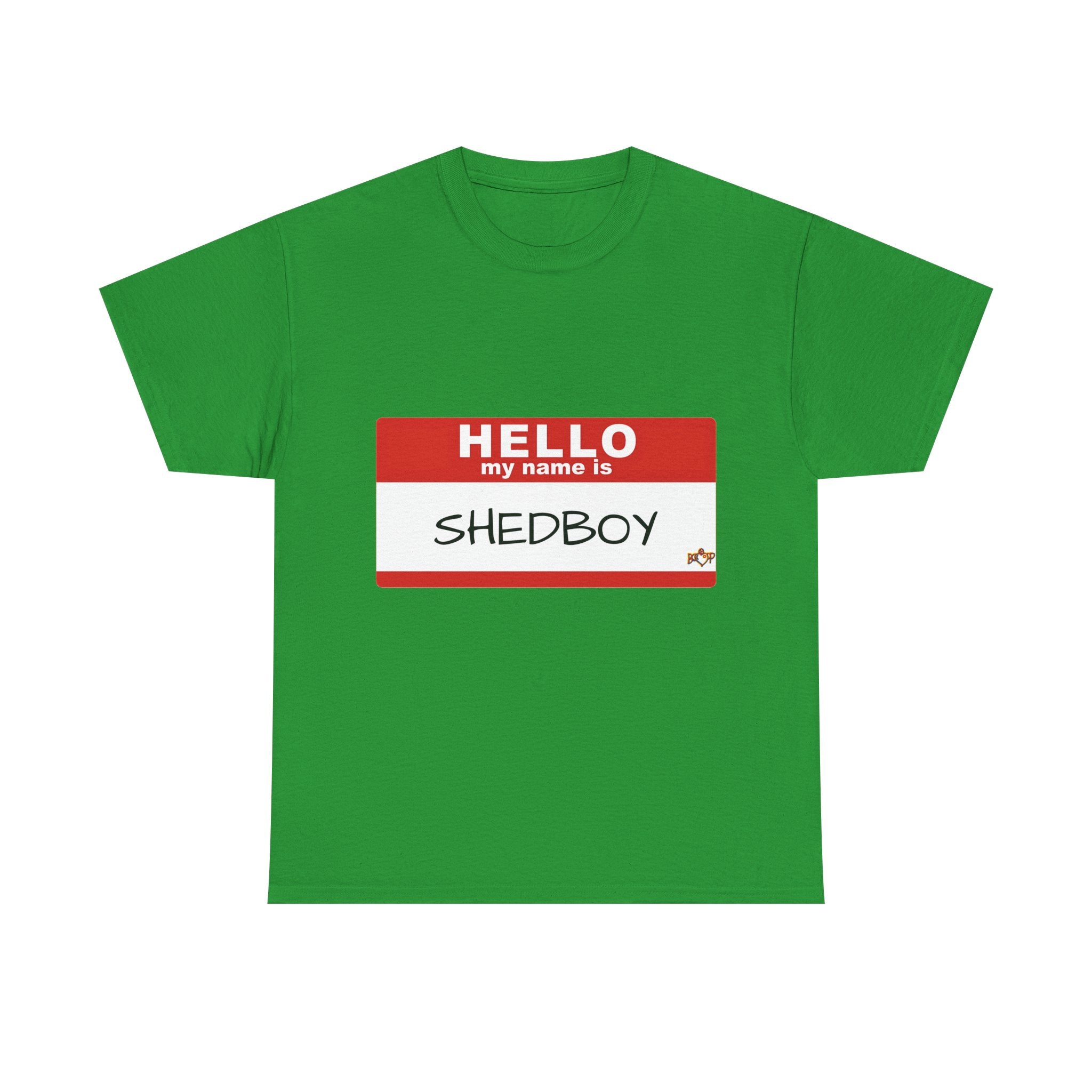 HELLO MY NAME IS SHED BOY TSHIRT