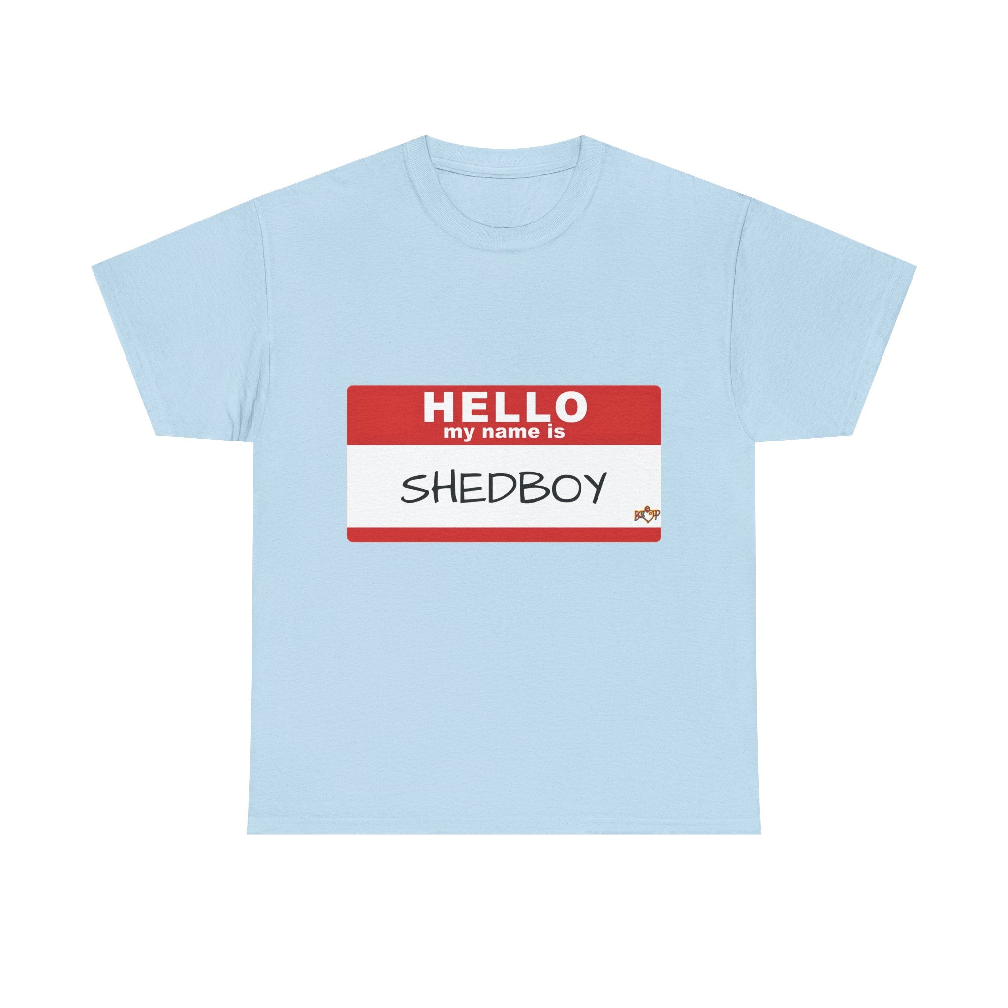 HELLO MY NAME IS SHED BOY TSHIRT