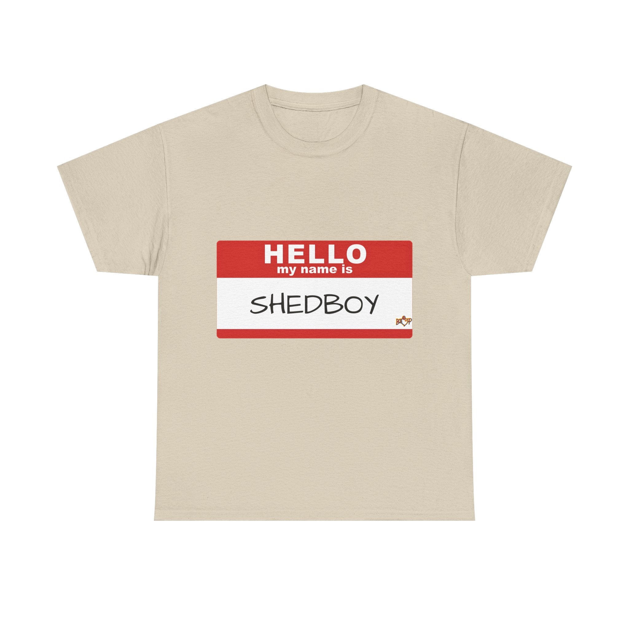 HELLO MY NAME IS SHED BOY TSHIRT