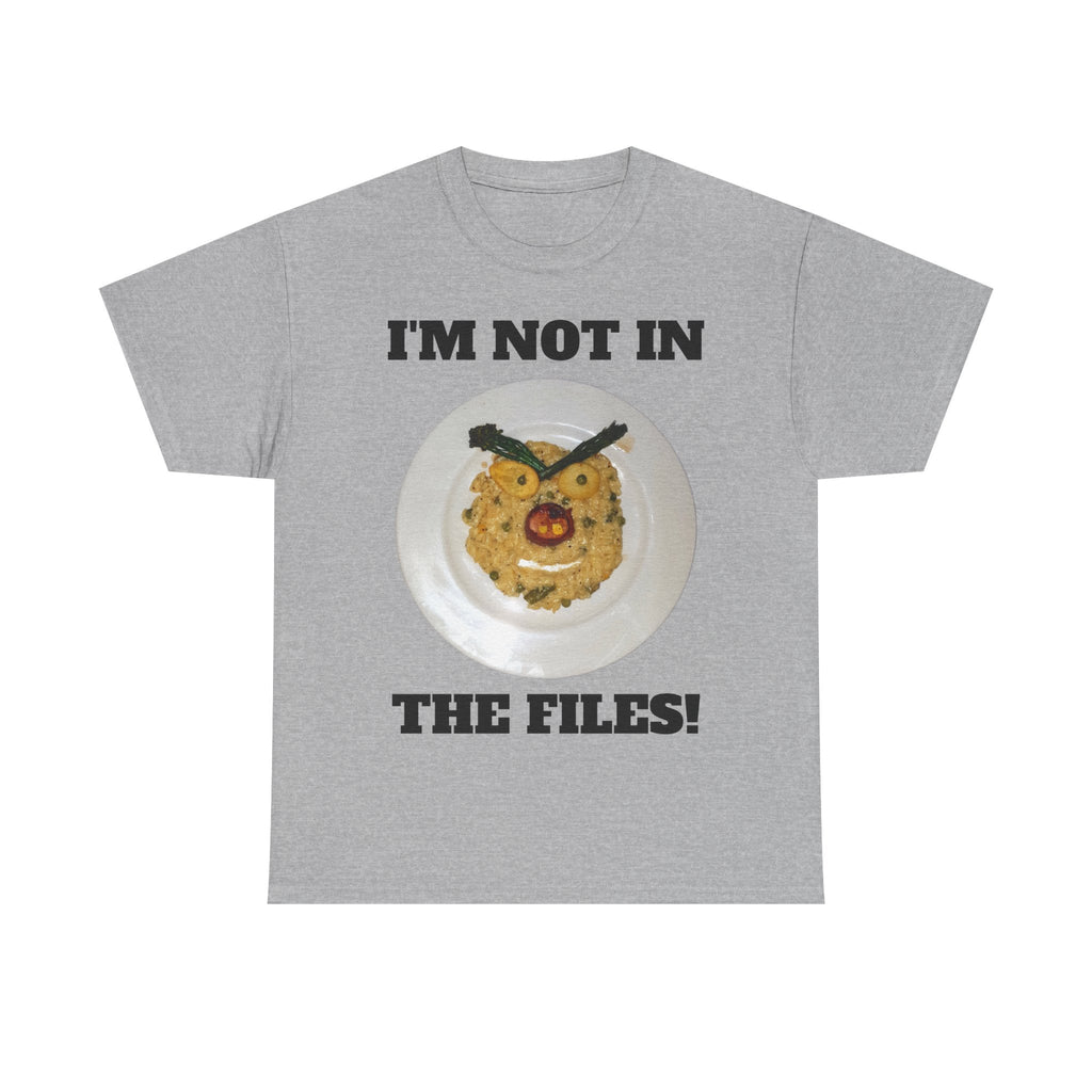 Funny Graphic Tee — "I'm Not in the Files!" Cookie Face