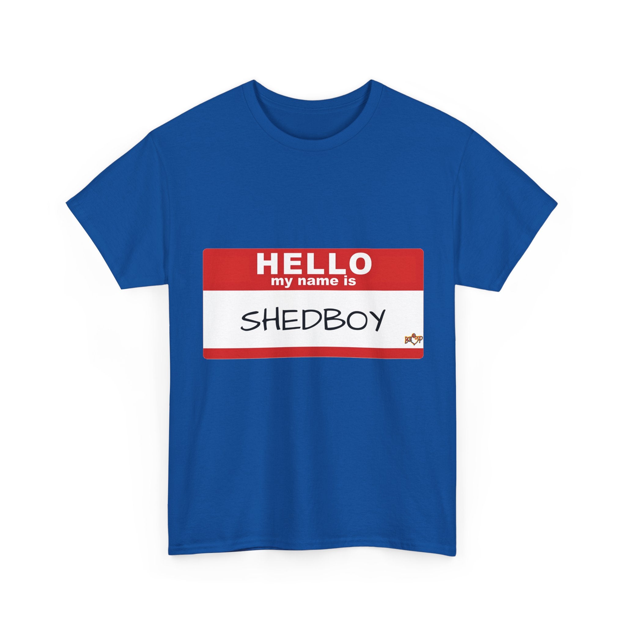 HELLO MY NAME IS SHED BOY TSHIRT
