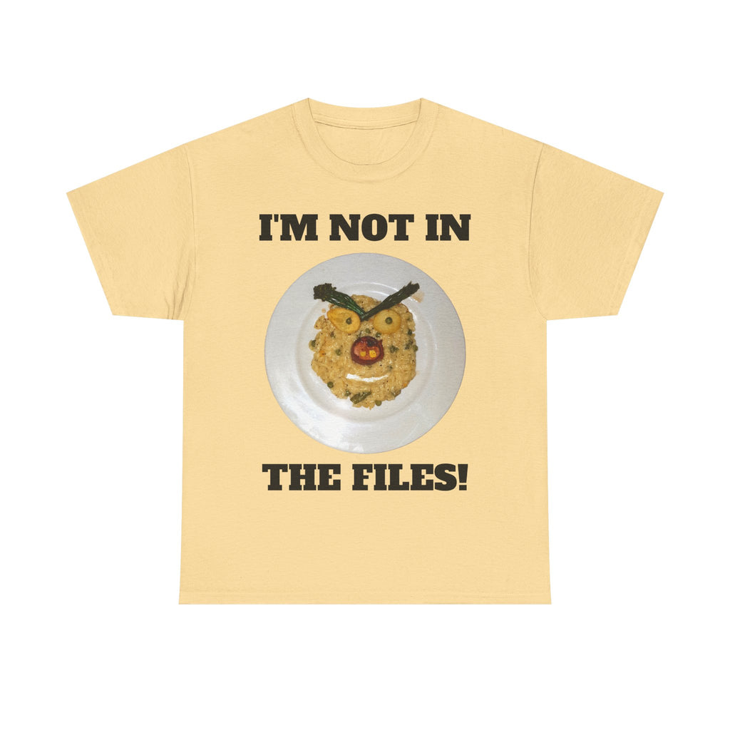 Funny Graphic Tee — "I'm Not in the Files!" Cookie Face