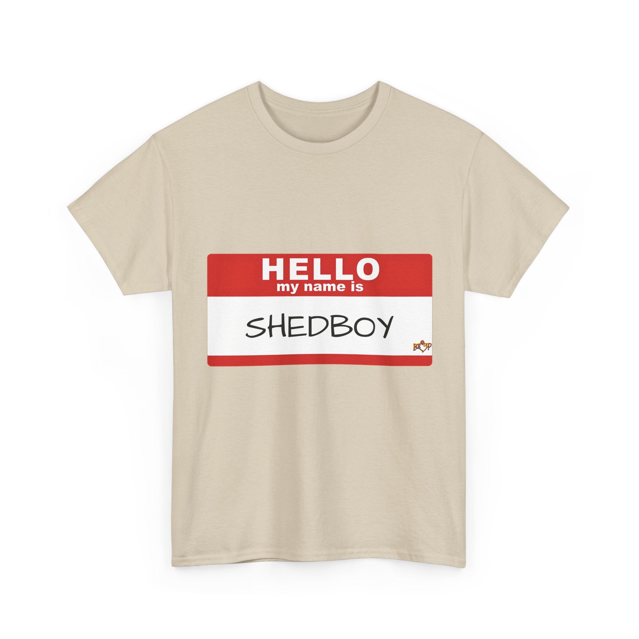 HELLO MY NAME IS SHED BOY TSHIRT