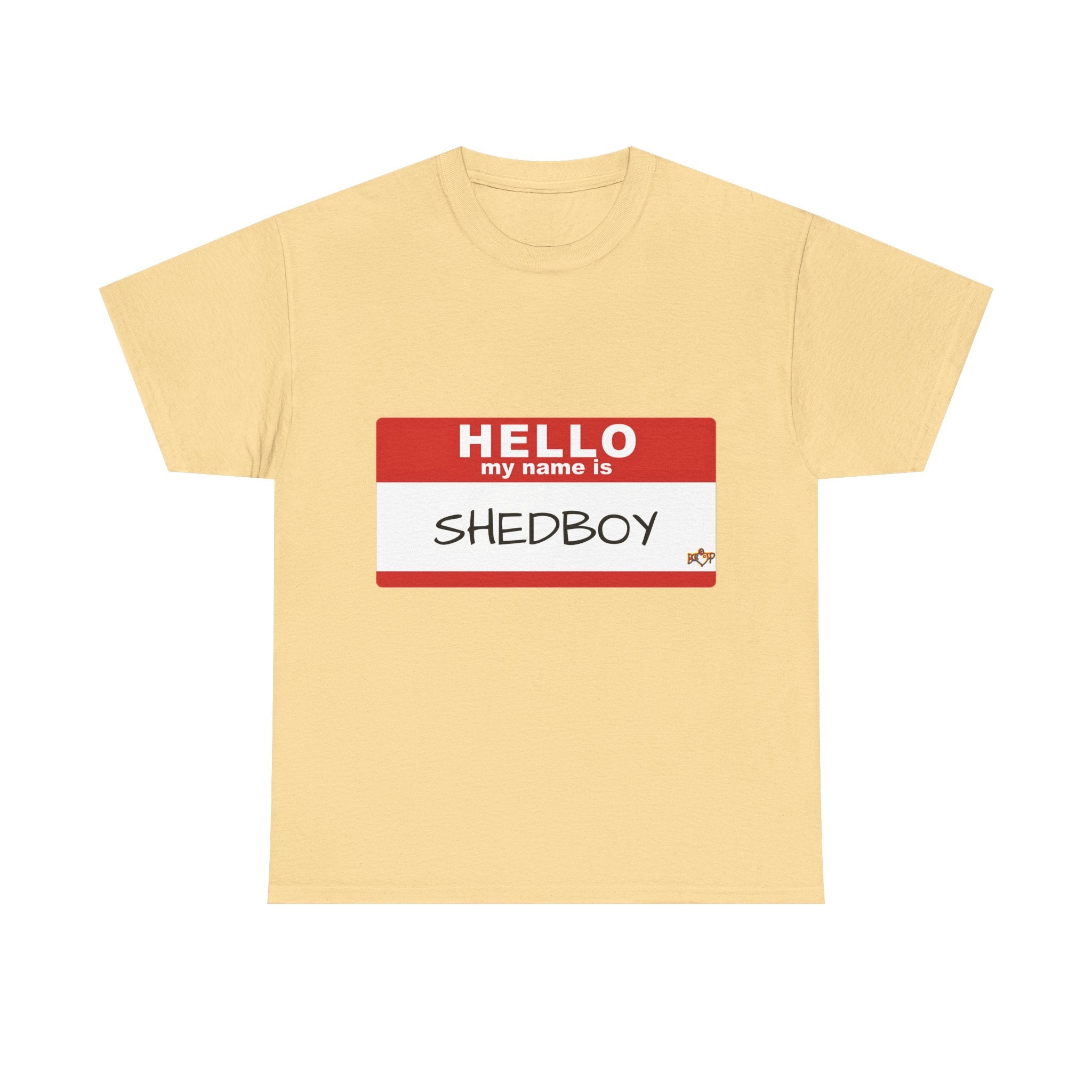 HELLO MY NAME IS SHED BOY TSHIRT