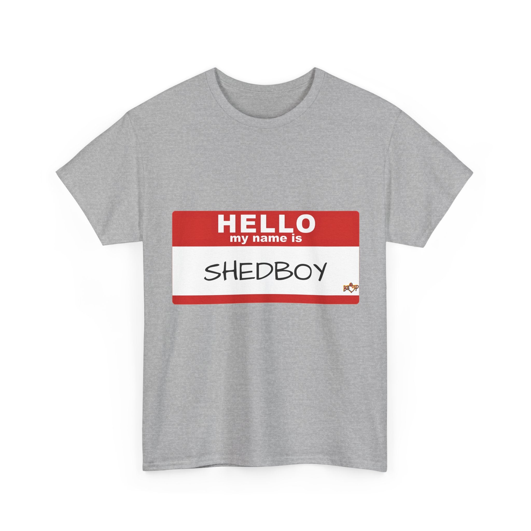 HELLO MY NAME IS SHED BOY TSHIRT
