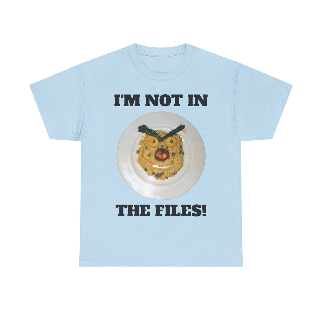 Funny Graphic Tee — "I'm Not in the Files!" Cookie Face