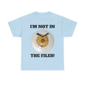 Funny Graphic Tee — "I'm Not in the Files!" Cookie Face