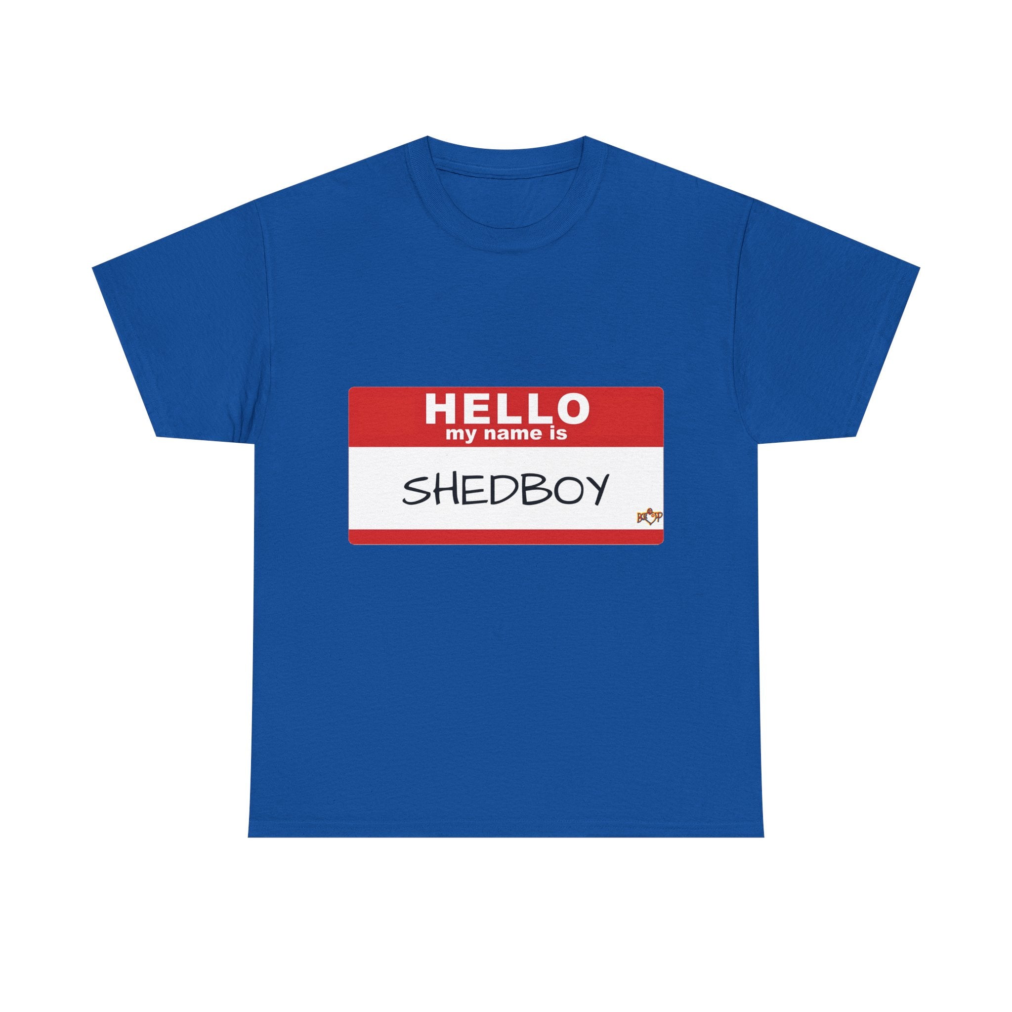 HELLO MY NAME IS SHED BOY TSHIRT